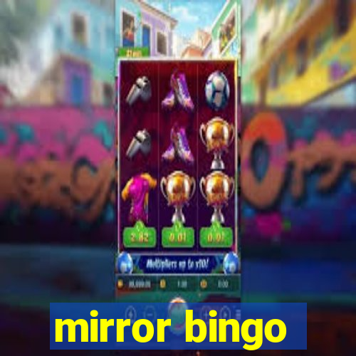 mirror bingo